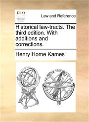Historical law-tracts. The third edition. With additions and corrections.,1171382936,9781171382935