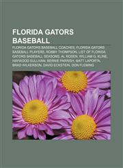 Florida Gators baseball Florida Gators baseball coaches, Florida Gators baseball players, Robby Thompson,115799945X,9781157999454