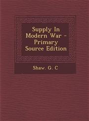Supply In Modern War - Primary Source Edition,1295056879,9781295056873