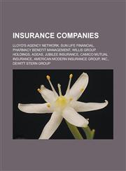 Insurance companies Lloyd's Agency Network, Sun Life Financial, Pharmacy benefit management, Willis Group Holdings, Ageas, Jubilee Insurance, CAMICO Mutual Insurance, American Modern Insurance Group, Inc., DeWitt Stern Group,1156505224,9781156505229