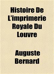 Histoire De L'imprimerie Royale Du Louvre,1154727173,9781154727173