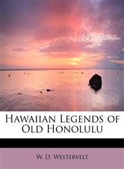 Hawaiian Legends of Old Honolulu,1437519601,9781437519600