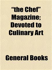 "the Chef" Magazine; Devoted to Culinary Art,1153177900,9781153177900