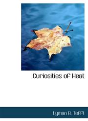 Curiosities of Heat,1115695800,9781115695800
