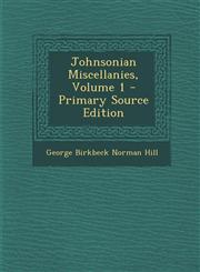 Johnsonian Miscellanies, Volume 1 - Primary Source Edition,1293298786,9781293298787