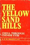 The Yellow Sand Hills : China Through Chinese Eyes 1st Edition