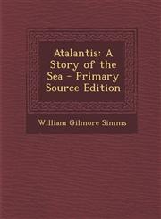 Atalantis A Story of the Sea - Primary Source Edition,1293433128,9781293433126