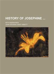 History of Josephine; With Engravings,1151054143,9781151054142