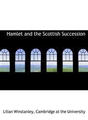 Hamlet and the Scottish Succession,1140237497,9781140237495