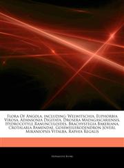Articles On Flora Of Angola, including Welwitschia, Euphorbia Virosa, Adansonia Digitata, Drosera Madagascariensis, Hydrocotyle Ranunculoides, Brachystegia Bakeriana, Crotalaria Bamendae, Gossweilerodendron Joveri, Mikaniopsis Vitalba,1243124261,9781243124265