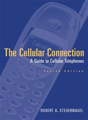 The Cellular Connection A Guide to Cellular Telephones 4th Edition,0471316520,9780471316527