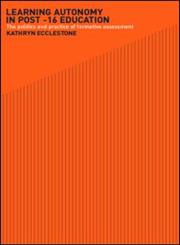Learning Autonomy in Post-16 Education The Policy and Practice of Formative Assessment,0415247411,9780415247412