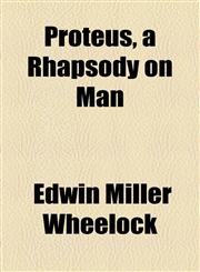 Proteus, a Rhapsody on Man,1154580539,9781154580532