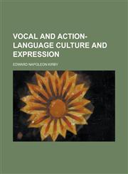 Vocal and Action-Language Culture and Expression,1458948110,9781458948113