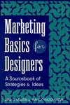 Marketing Basics for Designers: A Sourcebook of Strategies and Ideas,0471118710,9780471118718