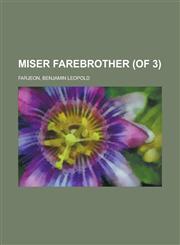 Miser Farebrother (of 3) Volume I,1236731727,9781236731722