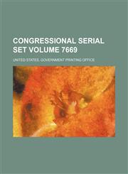 Congressional serial set Volume 7669,1236564065,9781236564061