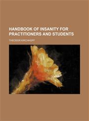 Handbook of Insanity for Practitioners and Students,1458832686,9781458832689