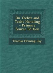 On Yachts and Yacht Handling - Primary Source Edition,1295580071,9781295580071