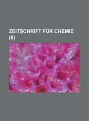 Zeitschrift Fur Chemie (6 ),1153443333,9781153443333