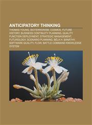 Anticipatory thinking Thomas Young, Bioterrorism, Cosmos, Future history, Business continuity planning, Quality function deployment,1156393787,9781156393789