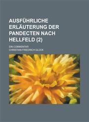 Ausfuhrliche Erlauterung Der Pandecten Nach Hellfeld; Ein Commentar (2),1234399342,9781234399344