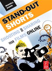 Stand-Out Shorts Shooting and Sharing Your Films Online,0240812107,9780240812106