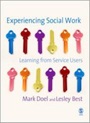 Experiencing Social Work: Learning from Service Users,1412910226,9781412910224