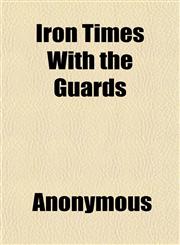 Iron Times With the Guards,1152551531,9781152551534