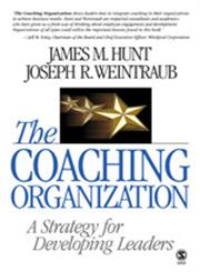The Coaching Organization A Strategy for Developing Leaders,1412905753,9781412905756