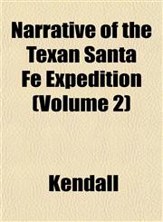 Narrative of the Texan Santa Fé Expedition (Volume 2),1151749982,9781151749987