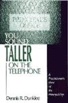 You Sound Taller on the Telephone A Practitioner's View of the Principalship,0803968507,9780803968509