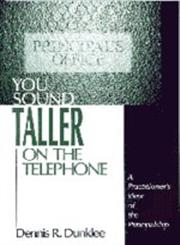 You Sound Taller on the Telephone A Practitioner's View of the Principalship,0803968507,9780803968509