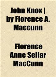 John Knox | by Florence A. Maccunn,1152353527,9781152353527