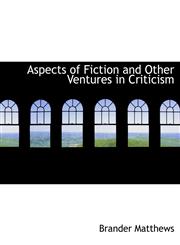 Aspects of Fiction and Other Ventures in Criticism,1140184326,9781140184324