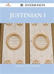 Justinian I 38 Success Facts - Everything You Need to Know about Justinian I,1488549354,9781488549359
