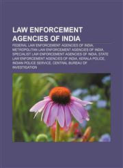 Law enforcement agencies of India Federal law enforcement agencies of India, Metropolitan law enforcement agencies of India,1156518725,9781156518724