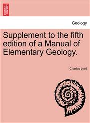 Supplement to the fifth edition of a Manual of Elementary Geology.,1240908377,9781240908370