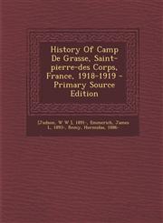 History Of Camp De Grasse, Saint-pierre-des Corps, France, 1918-1919 - Primary Source Edition,129409341X,9781294093411