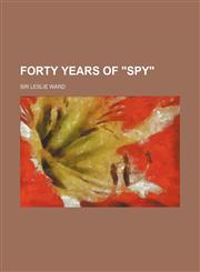 Forty Years of "Spy",115044214X,9781150442148
