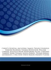 Articles On Christ's Hospital, including Samuel Taylor Coleridge, Edmund Blunden, Thomas Middleton, William Camden, Augustus Welby Northmore Pugin, Constant Lambert, Mark Thomas, Joshua Barnes, Thomas Barnes (journalist), Cyril Burt,1244518069,9781244518063