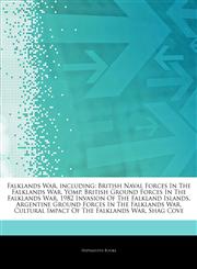 Articles On Falklands War, including British Naval Forces In The Falklands War, Yomp, British Ground Forces In The Falklands War, 1982 Invasion Of The Falkland Islands, Argentine Ground Forces In The Falklands War,1242937145,9781242937149