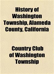 History of Washington Township, Alameda County, California,1152319205,9781152319202