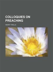 Colloquies on preaching,1154978354,9781154978353