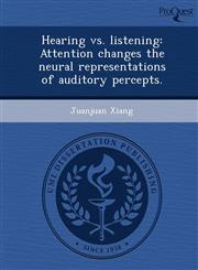 Hearing vs. listening Attention changes the neural representations of auditory percepts.,1248991184,9781248991183