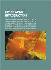 Swiss sport Introduction Switzerland at the 1948 Winter Olympics, Switzerland at the 1988 Winter Olympics,1233171445,9781233171446