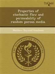 Properties of stochastic flow and permeability of random porous media.,1244578738,9781244578739