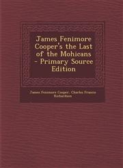 James Fenimore Cooper's the Last of the Mohicans,128748364X,9781287483649