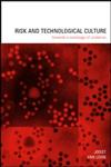 Risk and Technological Culture: Towards a Sociology of Virulence (International Library of Sociology),0415229014,9780415229012