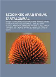 Szocikkek Arab Nyelv Tartalommal 2011-Es Egyiptomi Forradalom, Hafre-Piramis, 2011-Es Bahreini Tuntetesek,1233356712,9781233356713